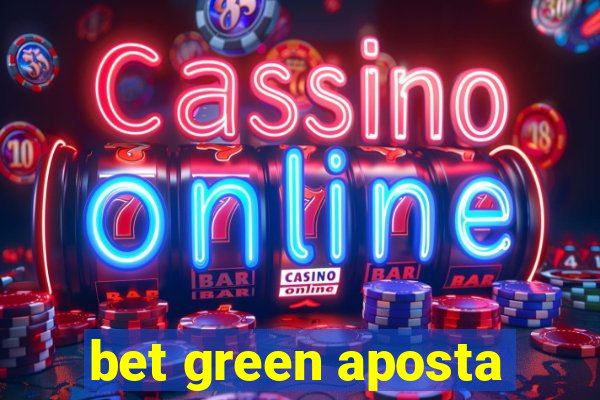 bet green aposta